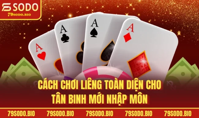 Cách chơi liêng toàn diện cho tân binh mới nhập môn