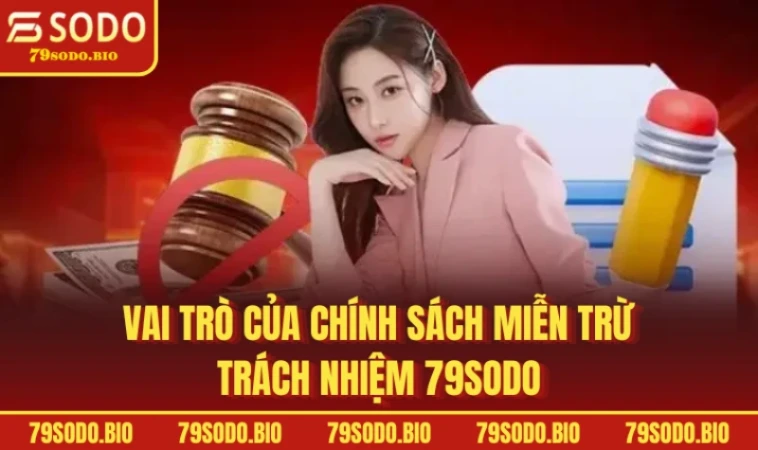 Vai trò của chính sách miễn trừ trách nhiệm 79SODO